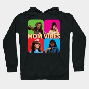 Mom Vibes | Retro 90's tv shows funny moms Hoodie